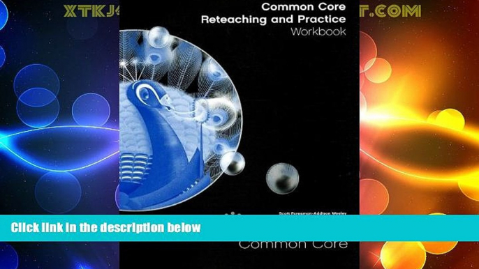 Big Deals  MATH 2012 COMMON CORE RETEACHING AND PRACTICE WORKBOOK GRADE 5  Free Full Read Most