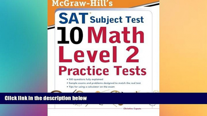 Must Have PDF  McGraw-Hills SAT Subject Test 10: Math Level 2 Practice Tests  Free Full Read Best