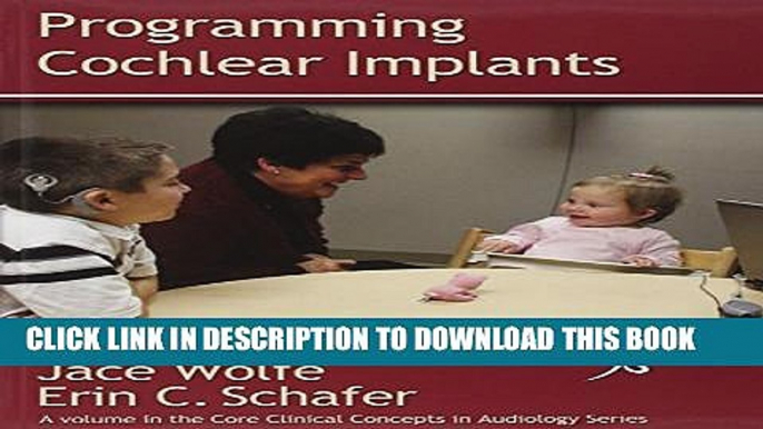 New Book Programming Cochlear Implants (Core Clincal Concepts in Audiology) (Core Clinical