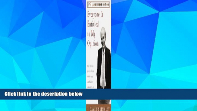 Big Deals  Everyone Is Entitled to My Opinion (Random House Large Print)  Free Full Read Best Seller