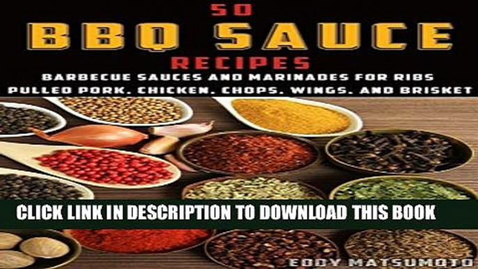 [PDF] 50 BBQ Sauce Recipes: Barbecue sauces and marinades for ribs, pulled pork, chicken, chops,