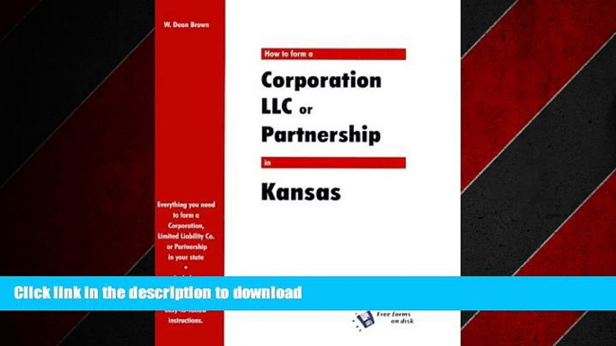 DOWNLOAD How to Form a Corporation, LLC or Partnership in Kansas (QuickStart) READ NOW PDF ONLINE