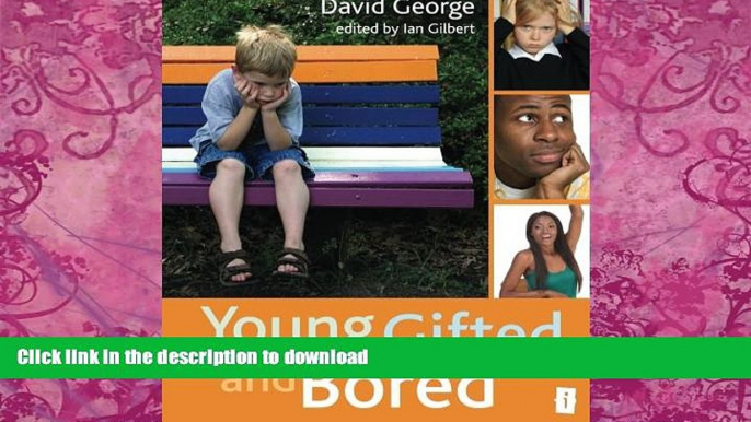 READ  Young, Gifted, and Bored (Independent Thinking Series)  GET PDF