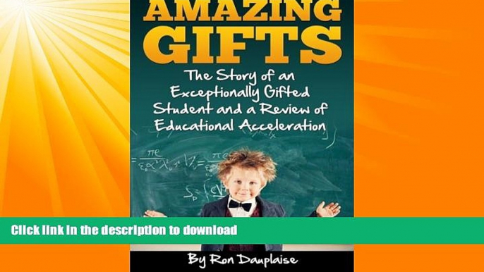 FAVORITE BOOK  Amazing Gifts: The Story of an Exceptionally Gifted Student and a Review of