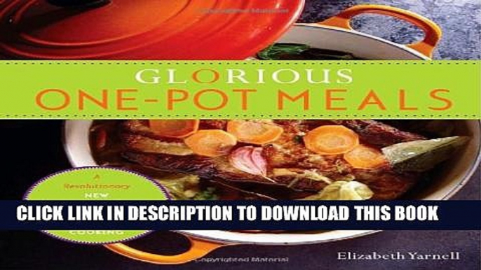 [PDF] Glorious One-Pot Meals: A Revolutionary New Quick and Healthy Approach to Dutch-Oven Cooking