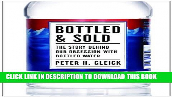 [PDF] Bottled and Sold: The Story Behind Our Obsession with Bottled Water Popular Online