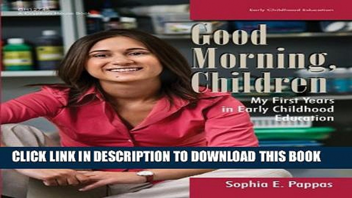 [PDF] Good Morning, Children: My First Years in Early Childhood Education Popular Online