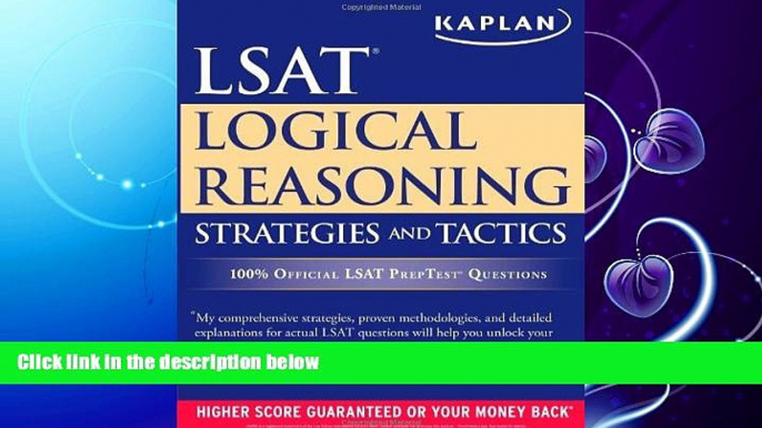 complete  Kaplan LSAT Logical Reasoning Strategies and Tactics (Kaplan LSAT Strategies and Tactics)