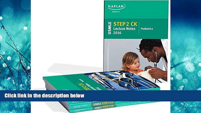 Online eBook USMLE Step 2 CK Lecture Notes 2016 (Kaplan Test Prep)