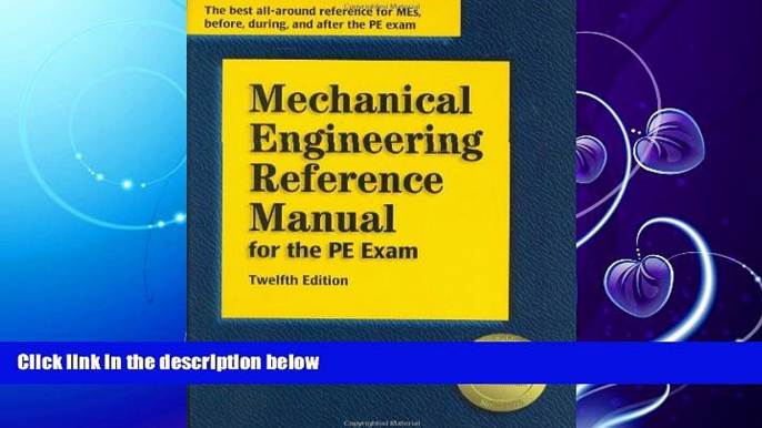 complete  Mechanical Engineering Reference Manual for the PE Exam, 12th Edition