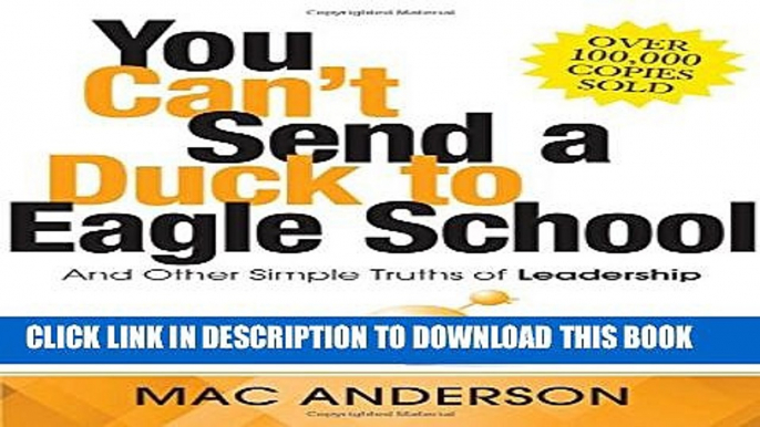 New Book You Can t Send a Duck to Eagle School: And Other Simple Truths of Leadership