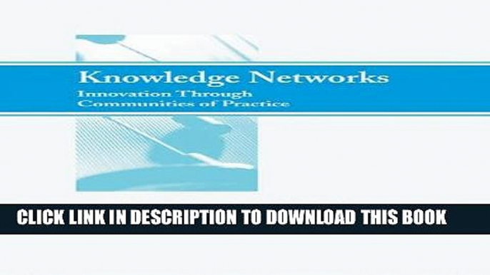 [PDF] Knowledge Networks: Innovation Through Communities of Practice Popular Collection