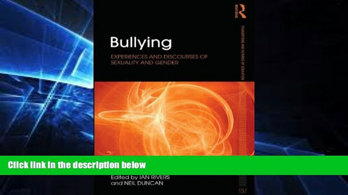 Big Deals  Bullying: Experiences and discourses of sexuality and gender (Foundations and Futures