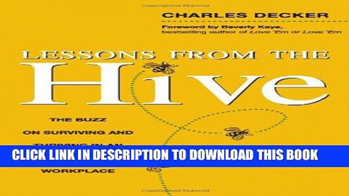 [PDF] Lessons from the Hive: The Buzz on Surviving and Thriving in an Ever-Changing Workplace