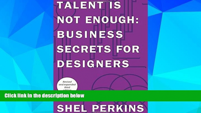 Must Have PDF  Talent is Not Enough: Business Secrets for Designers (3rd Edition) (Graphic