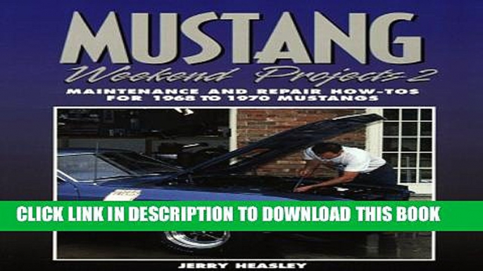 [PDF] Mustang Weekend Projects 2: Maintenance and Repair How-Tos for 1968 to 1970 Mustangs Popular