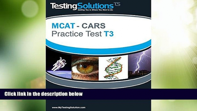 Big Deals  T3 - MCAT CARS - Critical Analysis and Reasoning Skills Practice Test T3  Free Full