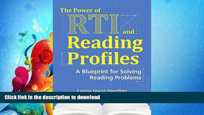 READ BOOK  The Power of RTI and Reading Profiles: A Blueprint for Solving Reading Problems  GET