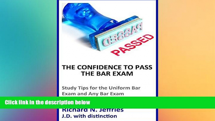 Must Have PDF  The Confidence to Pass the Bar Exam: Study Tips for the Uniform Bar Exam and Any