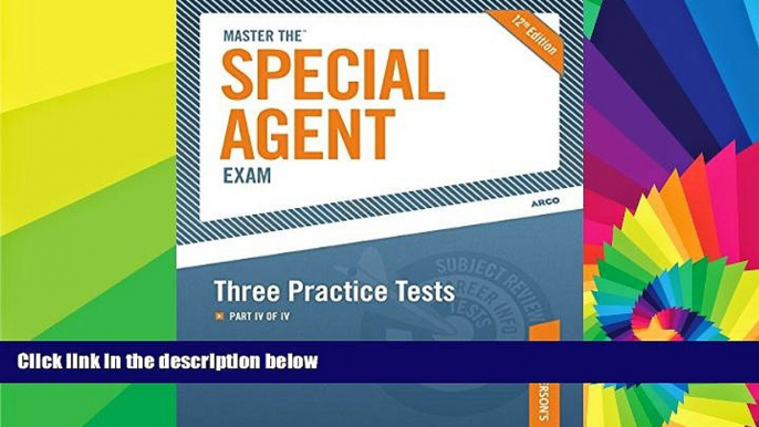 Big Deals  Master the Special Agent Exam: Three Practice Tests: Part IV of IV  Free Full Read Most