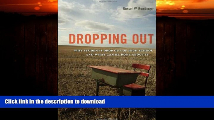 READ BOOK  Dropping Out: Why Students Drop Out of High School and What Can Be Done About It  BOOK