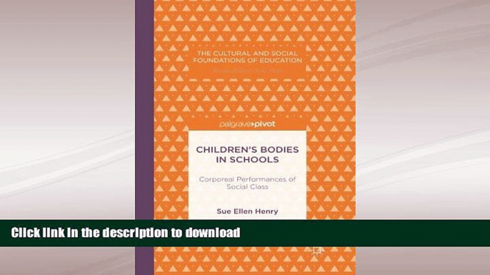 READ BOOK  Children s Bodies in Schools: Corporeal Performances of Social Class (The Cultural and