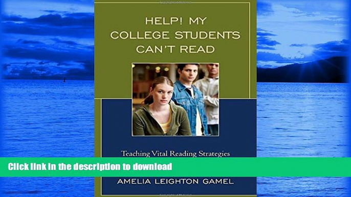 READ BOOK  Help! My College Students Can t Read: Teaching Vital Reading Strategies in the Content