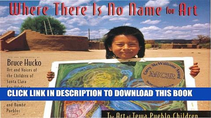 [PDF] Where There is No Name for Art: The Art of Tewa Pueblo Children Full Colection