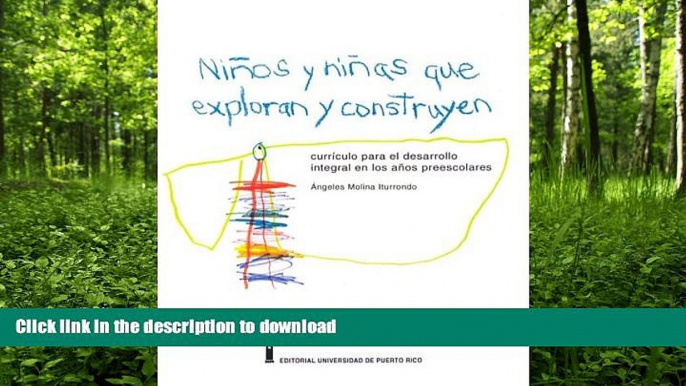 READ BOOK  Ninos y Ninas Que Exploran y Construyen: Curriculo Para El Desarrollo Integral En Los