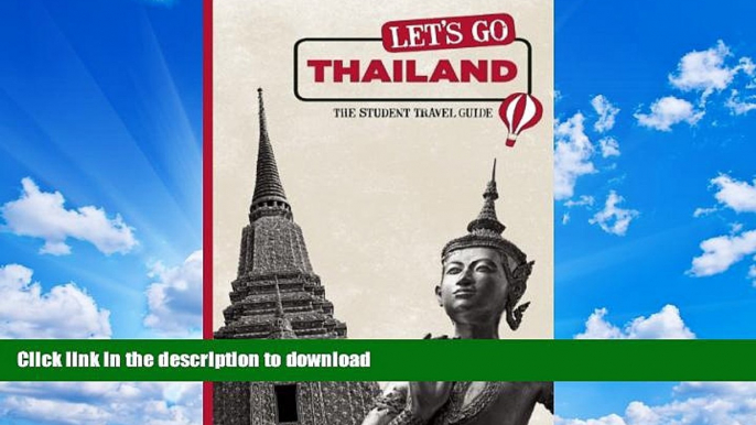 FAVORITE BOOK  Let s Go Thailand: The Student Travel Guide FULL ONLINE
