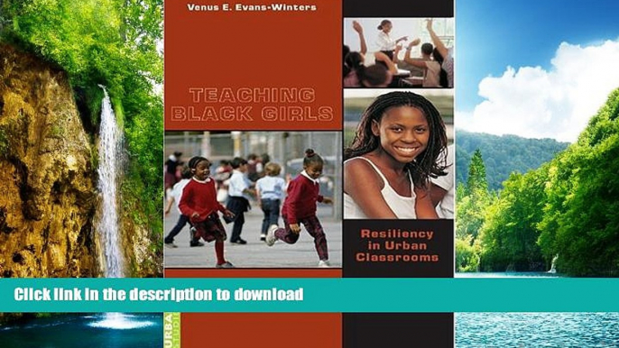 READ BOOK  Teaching Black Girls (Counterpoints) FULL ONLINE