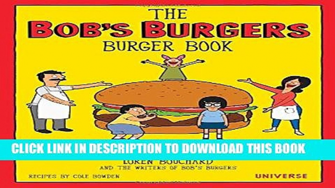 [PDF] The Bob s Burgers Burger Book: Real Recipes for Joke Burgers Full Colection