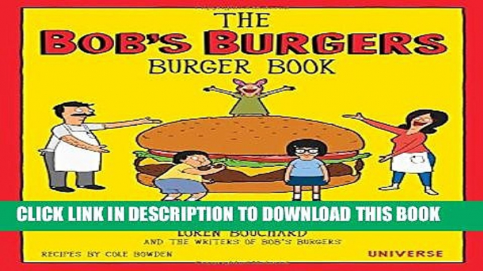 [PDF] The Bob s Burgers Burger Book: Real Recipes for Joke Burgers Full Online