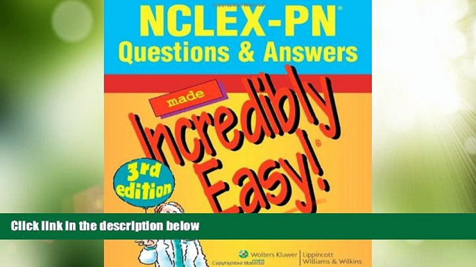 Big Deals  NCLEX-PNÂ® Questions   Answers Made Incredibly Easy! (Incredibly Easy! SeriesÂ®)  Best