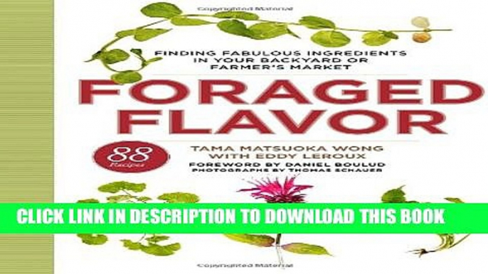 [PDF] Foraged Flavor: Finding Fabulous Ingredients in Your Backyard or Farmer s Market, with 88