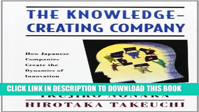 [PDF] The Knowledge-Creating Company: How Japanese Companies Create the Dynamics of Innovation