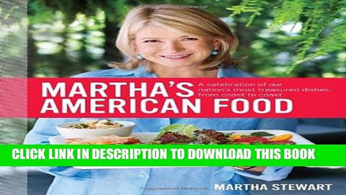 [PDF] Martha s American Food: A Celebration of Our Nation s Most Treasured Dishes, from Coast to