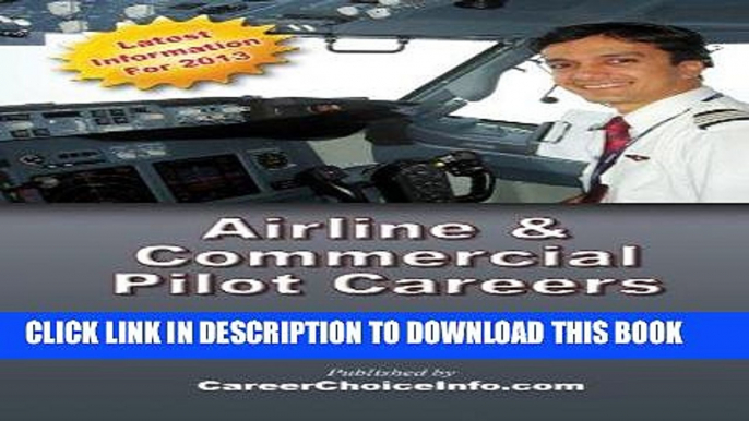 Ebook Airline and Commercial Pilot Careers: What you need to know to become an Airline Pilot Free