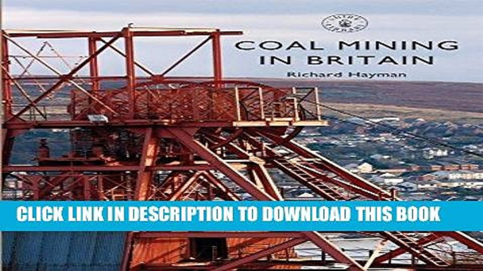 [FREE] EBOOK Coal Mining in Britain (Shire Library) BEST COLLECTION