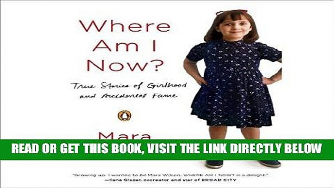 [EBOOK] DOWNLOAD Where Am I Now?: True Stories of Girlhood and Accidental Fame GET NOW