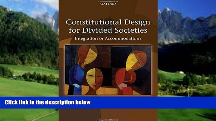 Big Deals  Constitutional Design for Divided Societies: Integration or Accommodation?  Best Seller