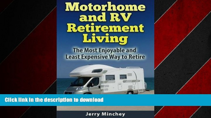 FAVORIT BOOK Motorhome and RV Retirement Living: The Most Enjoyable and Least Expensive Way to