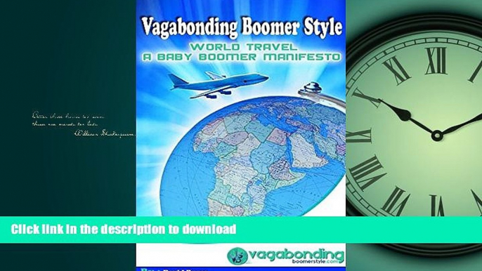 READ THE NEW BOOK Vagabonding Boomer Style: World Travel: A Baby Boomer Manifesto PREMIUM BOOK