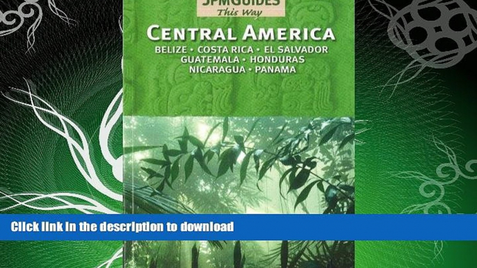 READ BOOK  Central America: Belize, Costa Rica, El Salvador, Guatemala, Honduras, Nicaragua,