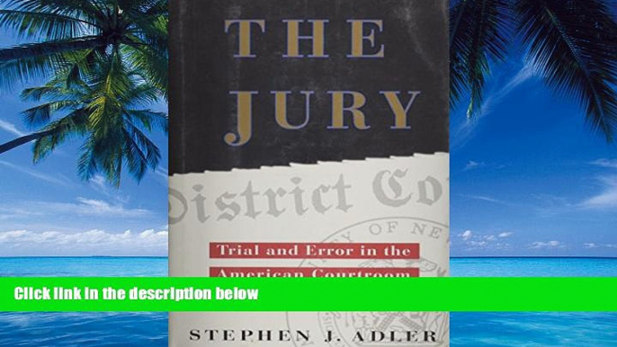 Big Deals  The Jury: Trial and Error in the American Courtroom  Full Ebooks Best Seller