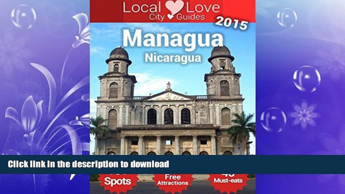 GET PDF  Managua Top 181 Spots: Travel Guide to Managua, Nicaragua (Local Love Nicaragua City