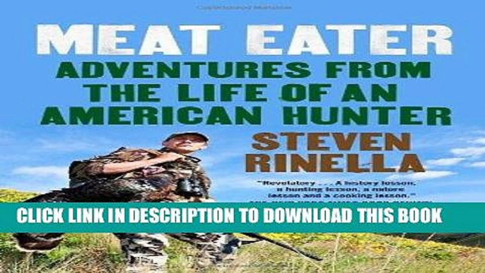 Best Seller Meat Eater: Adventures from the Life of an American Hunter Free Read