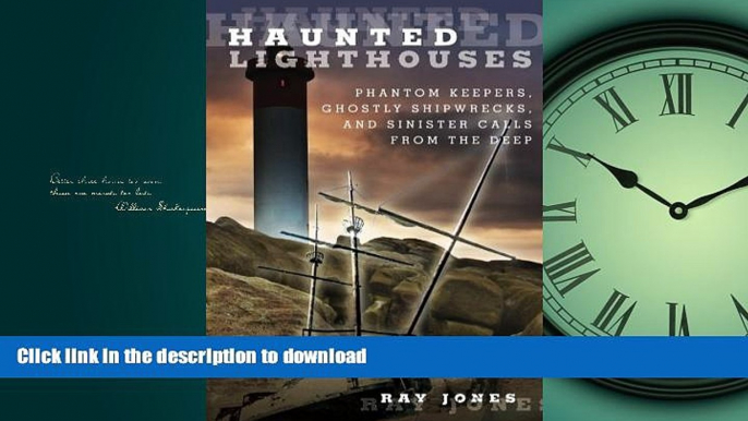 EBOOK ONLINE Haunted Lighthouses: Phantom Keepers, Ghostly Shipwrecks, And Sinister Calls From The