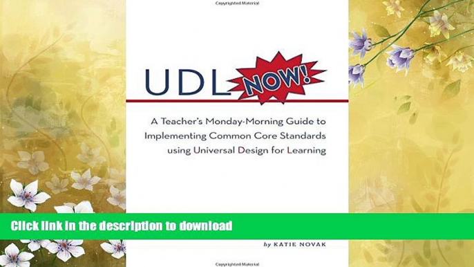 FAVORITE BOOK  UDL Now!: A Teacher s Monday Morning Guide to Implementing the Common Core