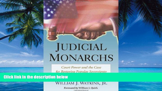 Big Deals  Judicial Monarchs: Court Power and the Case for Restoring Popular Sovereignty in the